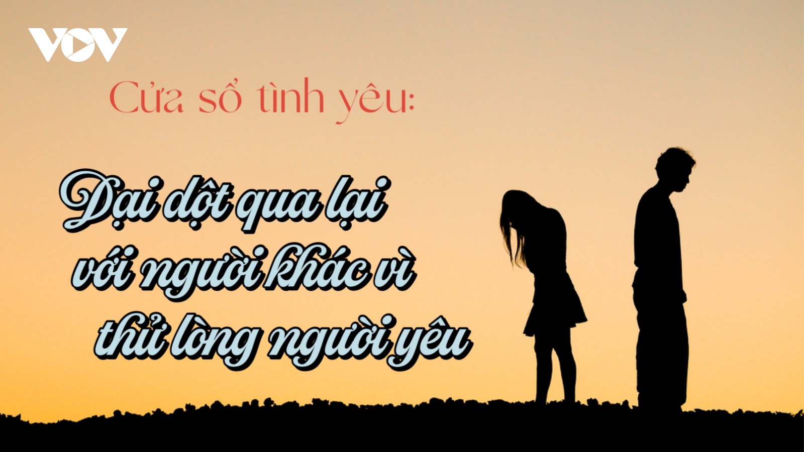 Dại dột qua lại với người khác vì thử lòng người yêu